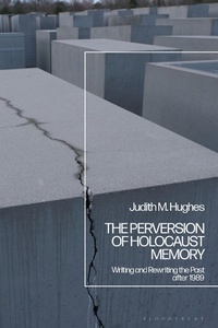 Enlarge image Cover: The Perversion of Holocaust Memory - Bloomsbury Academic