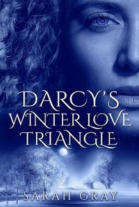 Enlarge image Cover: Darcy's Winter Love Triangle. - Regency Quill Press