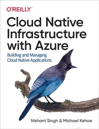 Enlarge image Cover: Cloud Native Infrastructure with Azure - O'Reilly