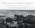 Cover: Field Guide to a Hybrid Landscape - University of Nebraska Press