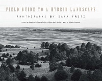 Enlarge image Cover: Field Guide to a Hybrid Landscape - University of Nebraska Press