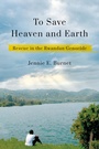 Cover: To Save Heaven and Earth - Cornell University Press