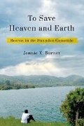 Cover: To Save Heaven and Earth - Cornell University Press