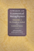 Cover: Towards an Ecumenical Metaphysics, Volume 1 - Angelico Press