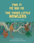 Cover: The Three Little Howlers (Haitian Creole-English) - Language Lizard, LLC