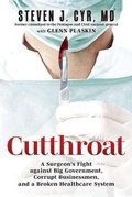 Cover: Cutthroat: A Surgeon's Fight Against Big Government, Corrupt Businessmen, and a Broken Healthcare System - Amplify Publishing
