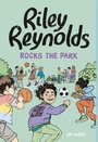 Cover: Riley Reynolds Rocks the Park - Stone Arch Books