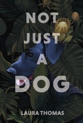 Cover: Not Just a Dog - Bookbaby