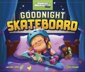 Cover: Goodnight Skateboard - Capstone Editions of Coughlan Companies