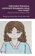 Cover: Infirmiere Florence, comment bougeons-nous nos corps? - Lulu.com