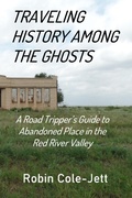 Cover: Traveling History among the Ghosts - Red River Historian