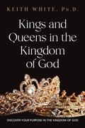 Cover: Kings and Queens in the Kingdom of God - Barclay College Publishers