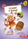 Cover: Crash! & Bang! - Lerner Publications (Tm)