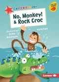 Cover: No, Monkey! & Rock Croc - Lerner Publications (Tm)
