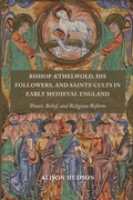 Cover: Bishop &AElig;thelwold, his Followers, and Saints' Cults in Early Medieval England - De Gruyter