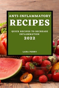 Enlarge image Cover: Anti-Inflammatory Recipes 2022 - LARA PERRY