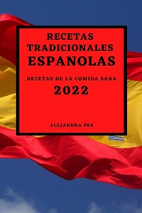 Abbildung von: Recetas Tradicionales Espanolas 2022 - ALEJANDRA PES