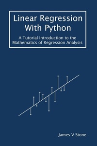 Enlarge image Cover: Linear Regression With Python - James V Stone