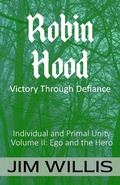 Cover: Robin Hood: Victory Through Defiance (Individuality and Primal Unity: Ego's Struggle for Dominance in Today's World, #2) - Dimensionfold Publishing