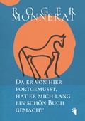Cover: Da er von hier fortgemusst, hat er mich lang ein sch&ouml;n Buch gemacht - Bilger, R