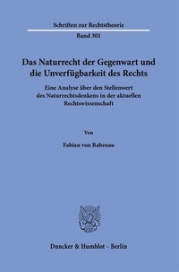 Abbildung von: Das Naturrecht der Gegenwart und die Unverfügbarkeit des Rechts. - Duncker & Humblot