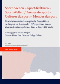 Abbildung von: Sport-Arenen - Sport-Kulturen - Sport-Welten / Arènes du sport - Cultures du sport - Mondes du sport - Franz Steiner Verlag