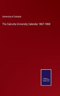 Cover: The Calcutta University Calendar 1867-1868 - Salzwasser-Verlag