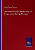 Cover: The Golden Treasury of the best songs and lyrical poems in the english language - Salzwasser-Verlag