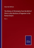 Cover: The History of Christianity from the Birth of Christ to the Abolition of Paganism in the Roman Empire - Salzwasser-Verlag