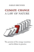 Cover: Naturgesetz Klimawandel - Das Versprechen der Energiewende und ihr Scheitern in der Praxis / Climate Change - A Law Of Nature - epubli