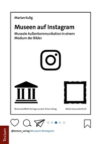 Abbildung von: Museen auf Instagram - Tectum Wissenschaftsverlag