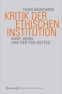 Enlarge image Cover: Kritik der ethischen Institution - transcript