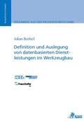 Cover: Definition und Auslegung von datenbasierten Dienstleistungen im Werkzeugbau - Apprimus Verlag