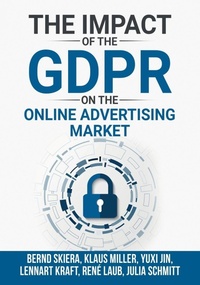 Enlarge image Cover: The Impact of the General Data Protection Regulation (GDPR) on the Online Advertising Market - Bernd Skiera