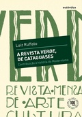 Cover: A revista Verde, de Cataguases - Aut&ecirc;ntica Editora