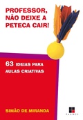 Cover: Professor, n&atilde;o deixe a peteca cair! 63 ideias para aulas criativas - Papirus Editora