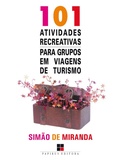 Cover: 101 atividades recreativas para grupos em viagens de turismo - Papirus Editora