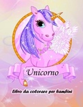 Cover: Libro da colorare Unicorno per bambini - Emily Publishing