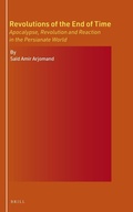 Cover: Revolutions of the End of Time: Apocalypse, Revolution and Reaction in the Persianate World - Brill