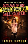 Cover: Outlaws of the Zombie Apocalypse Call Center - Taylor Ellwood