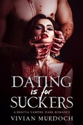 Cover: Dating is For Suckers (V-Date: A Bratva Vampire Mini Series, #1) - Vivian Murdoch