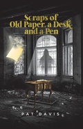 Cover: Scraps of Old Paper, a Desk and a Pen - Tellwell Talent