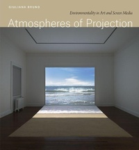Enlarge image Cover: Atmospheres of Projection - University of Chicago Press