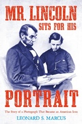 Cover: Mr. Lincoln Sits for His Portrait - Farrar, Straus and Giroux (BYR)