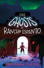Cover: The Ghosts of Rancho Espanto - Farrar, Straus and Giroux (BYR)