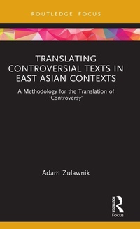 Enlarge image Cover: Translating Controversial Texts in East Asian Contexts - Routledge