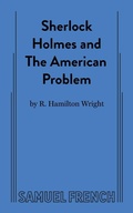 Cover: Sherlock Holmes and the American Problem - Samuel French Ltd