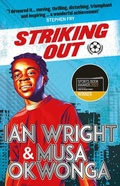 Cover: Striking Out: A Thrilling Novel from Superstar Striker Ian Wright - Scholastic