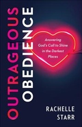 Cover: Outrageous Obedience - Bethany House Publishers, a division of Baker Publishing Group