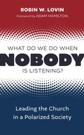 Cover: What Do We Do When Nobody Is Listening? - William B Eerdmans Publishing Co
